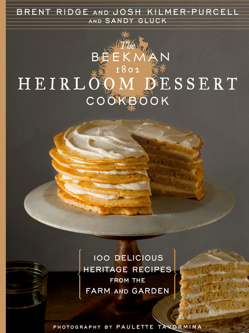 Title details for The Beekman 1802 Heirloom Dessert Cookbook by Josh Kilmer-Purcell - Available